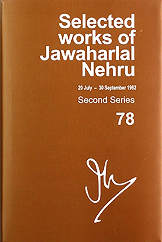 Selected Works of Jawaharlal Nehru: Second series, Vol 78 ( 20 July-30 September 1962)