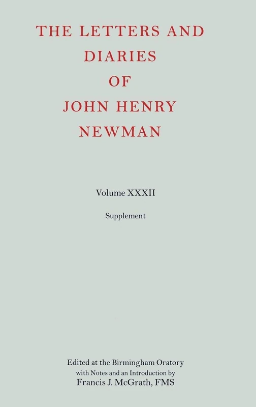 The Letters and Diaries of John Henry Newman: Volume XXXII: Supplement: 32 (Newman Letters & Diaries)