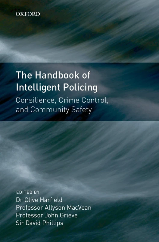 Handbook Of Intelligent Policing: Consilience, Crime Control, and Community Safety