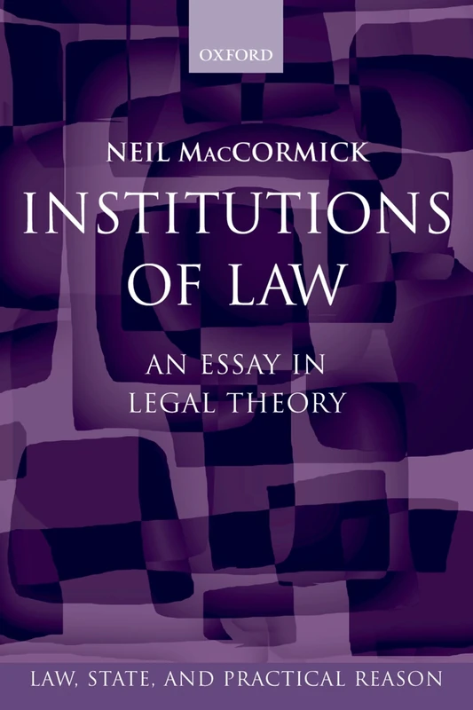 Institutions of Law: An Essay in Legal Theory (Law, State, and Practical Reason)