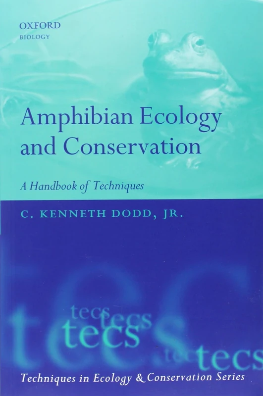 Amphibian Ecology And Conservation: A Handbook of Techniques (Techniques in Ecology & Conservation)