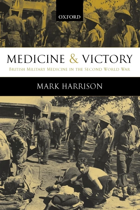 Medicine and Victory: British Military Medicine in the Second World War