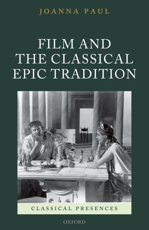 Film and the Classical Epic Tradition (Classical Presences)