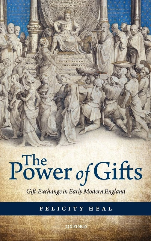 The Power of Gifts: Gift Exchange in Early Modern England