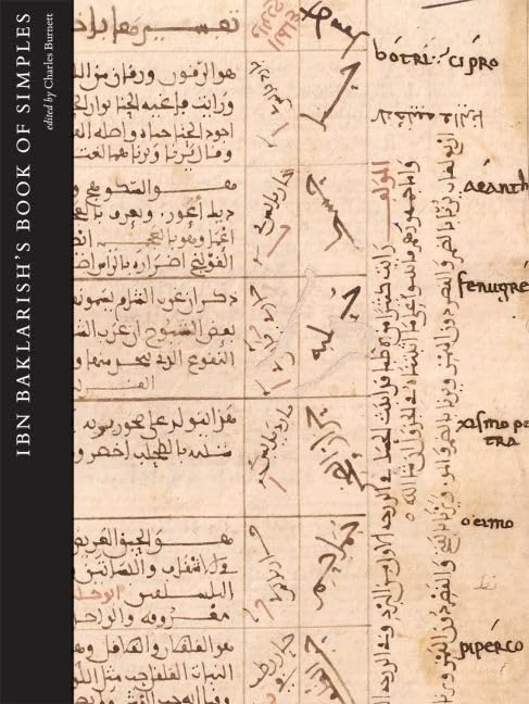 Ibn Baklarish's Book of Simples: Medical Remedies between Three Faiths in 12th-century Spain (Studies in the Arcadian Library)