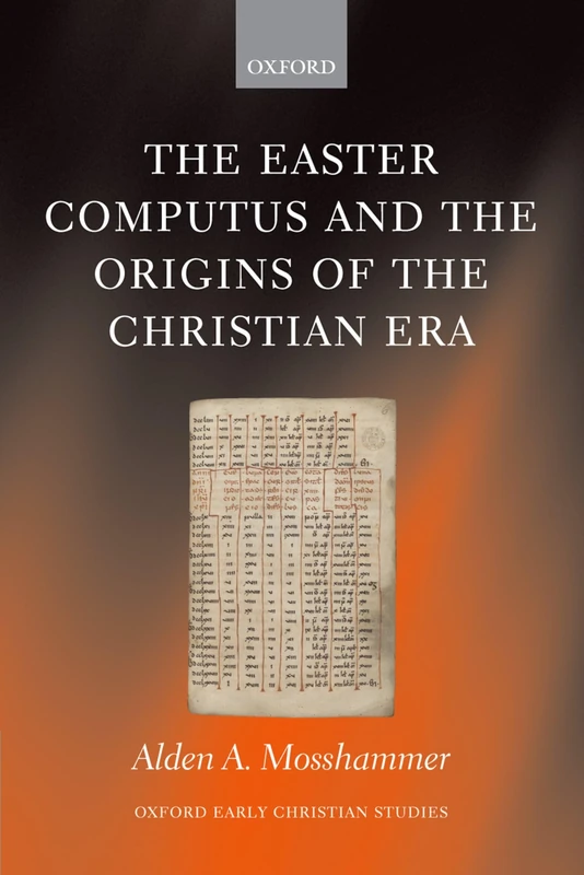 The Easter Computus and the Origins of the Christian Era (Oxford Early Christian Studies) - Image 1