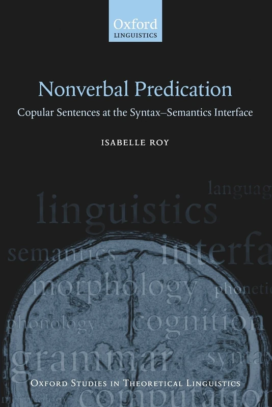 Non-Verbal Predication: Copular Sentences At The Syntax-Semantics Interface (Oxford Studies In Theoretical Linguistics): 45