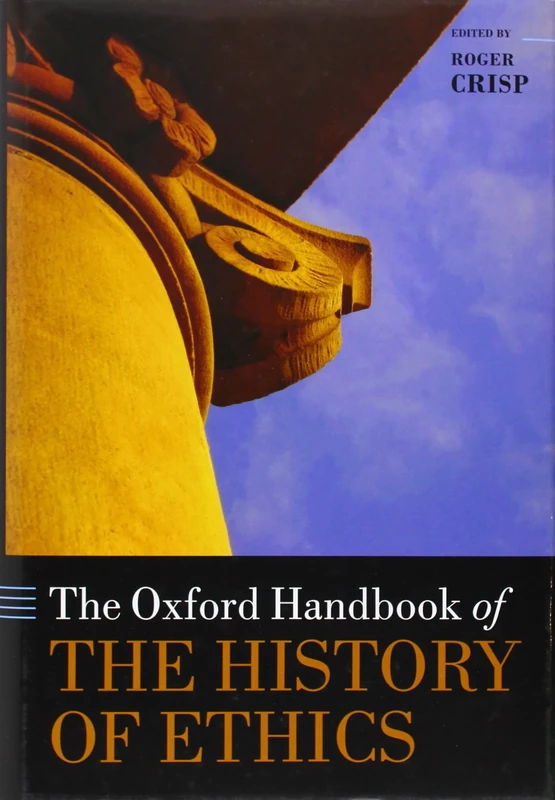 The Oxford Handbook of the History of Ethics