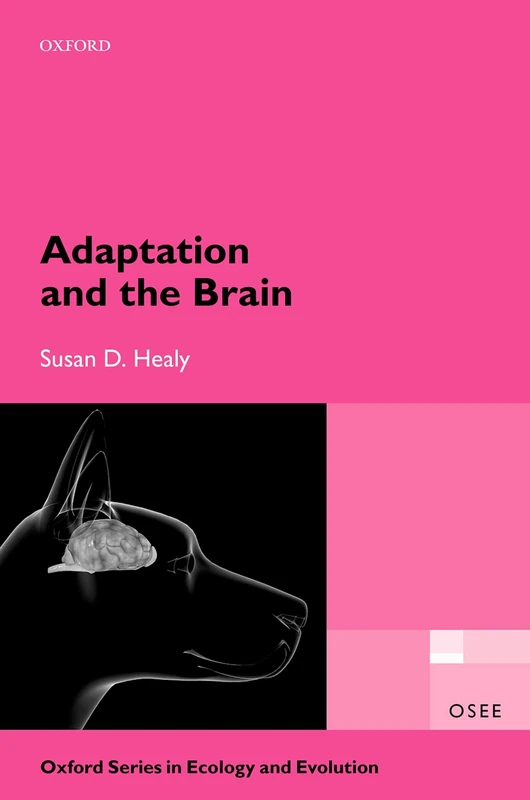 Adaptation and the Brain (Oxford Series in Ecology and Evolution)