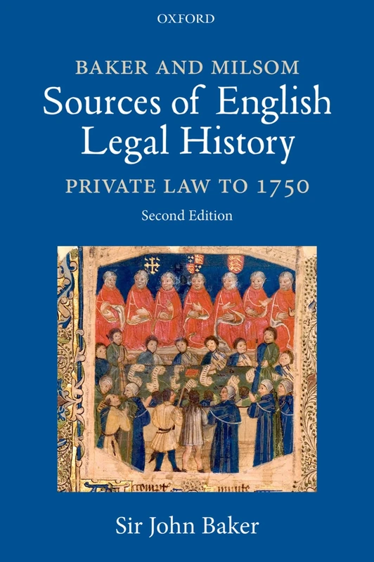 Baker and Milsom Sources of English Legal History: Private Law to 1750