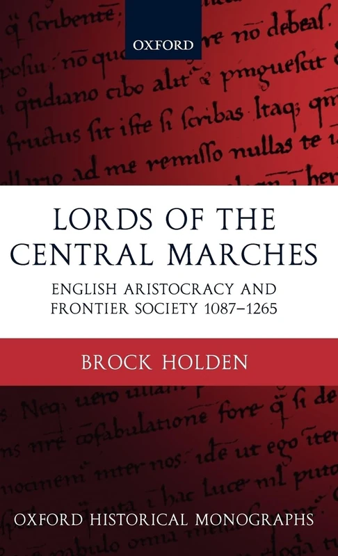 Lords of the Central Marches English Aristocracy and Frontier Society, 1087-1265