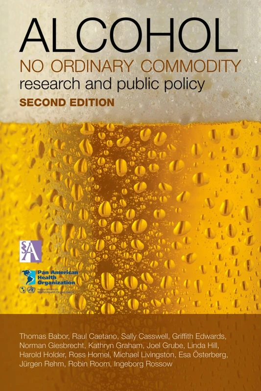 Alcohol: No Ordinary Commodity: Research and Public Policy (Oxford Medical Publications)