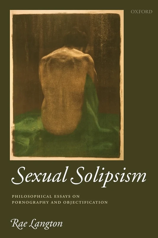 Sexual Solipsism: Philosophical Essays on Pornography and Objectification - Image 1