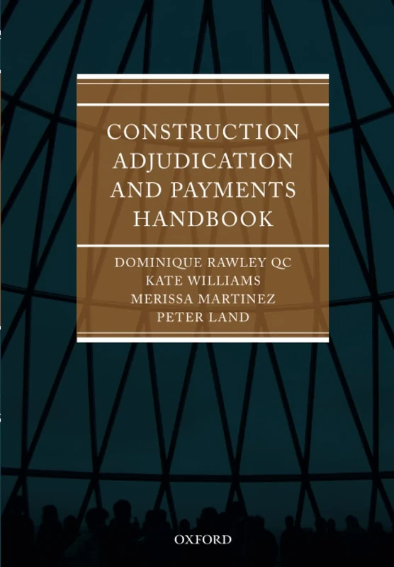 CONSTRUCTION ADJUDICATION AND PAYMENTS HANDBOOK