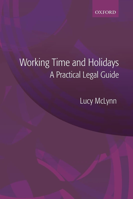 Working Time and Holidays: A Practical Legal Guide (0)