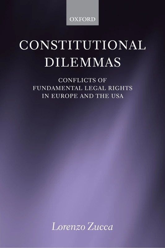 Constitutional Dilemmas: Conflicts of Fundamental Legal Rights in Europe and the USA - Image 1
