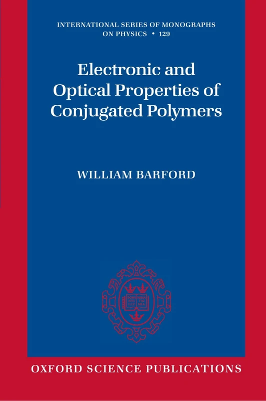 Electronic and Optical Properties of Conjugated Polymers (International Series of Monographs on Physics): 129 - Image 1