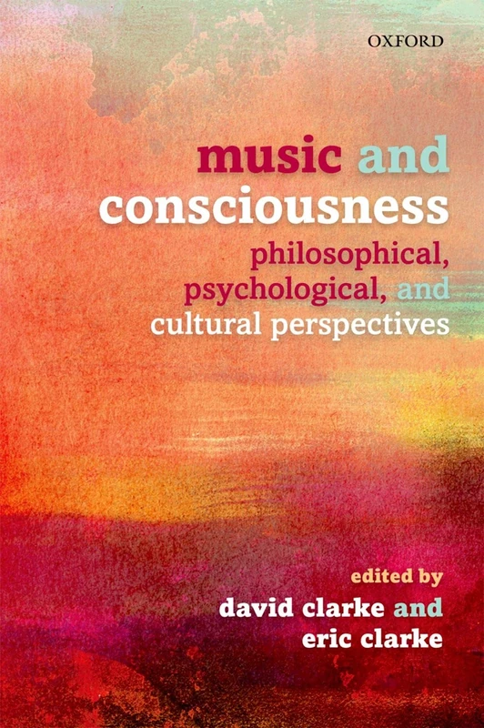 Music and Consciousness: Philosophical, Psychological, and Cultural Perspectives