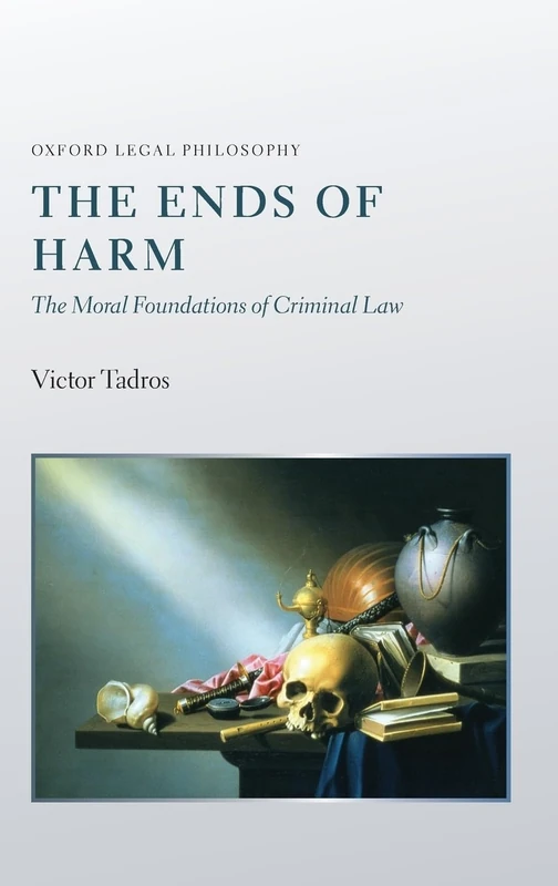 The Ends of Harm: The Moral Foundations of Criminal Law - OUP - Image 1