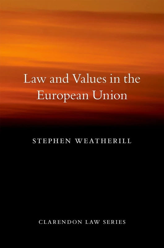 Law and Values in the European Union (Clarendon Law Series)