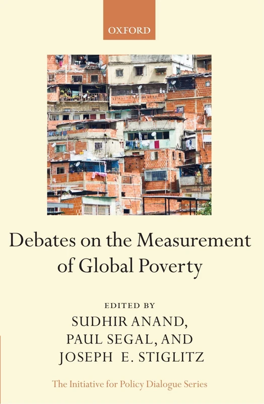 Debates on the Measurement of Global Poverty (Initiative for Policy Dialogue Series) (The Initiative for Policy Dialogue Series)