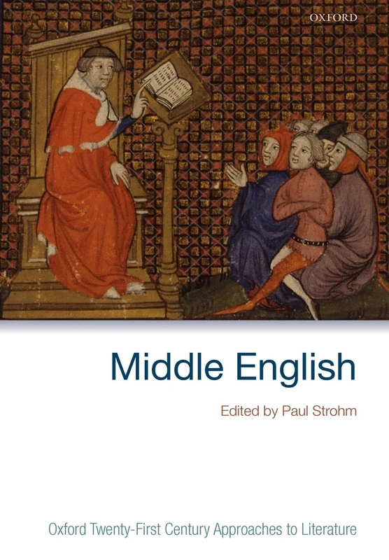 Middle English: Oxford Twenty-First Century Approaches to Literature