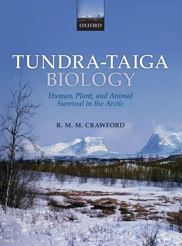 Tundra-Taiga Biology: Human, Plant, and Animal Survival in the Arctic
