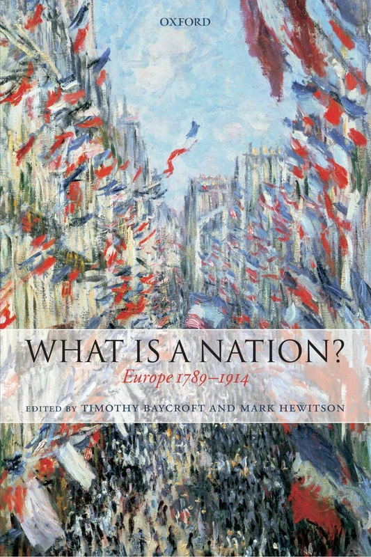 What is a Nation?: Europe 1789-1914
