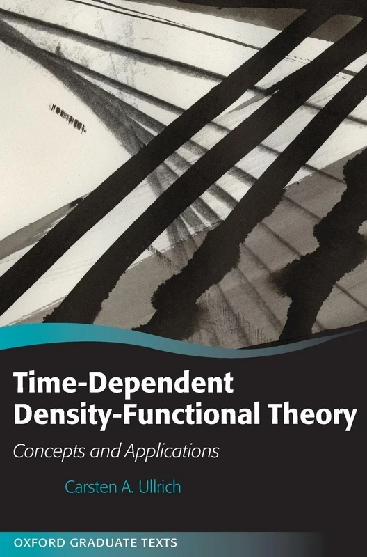 Time-Dependent Density-Functional Theory: Concepts and Applications (Oxford Graduate Texts)