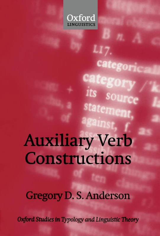 Auxiliary Verb Constructions (Oxford Studies In Typology And Linguistic Theory)
