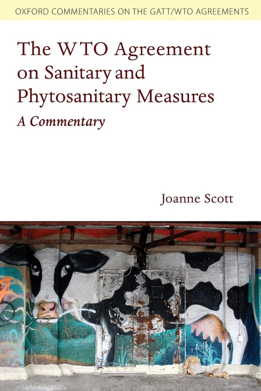 The WTO Agreement on Sanitary and Phytosanitary Measures: A Commentary (Oxford Commentaries on the Gatt/WTO Agreements) - Image 1