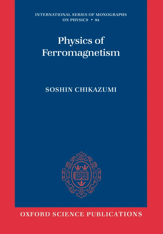 CHIKAZUMI:PHYSICS OF FERROMAGNETISM 2E ISMP 94 PAPER (International Series of Monographs on Physics)