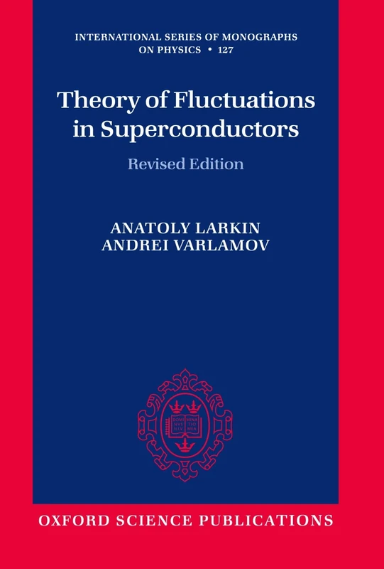 Theory Of Fluctuations In Superconductors (International Series Of Monographs On Physics): 127