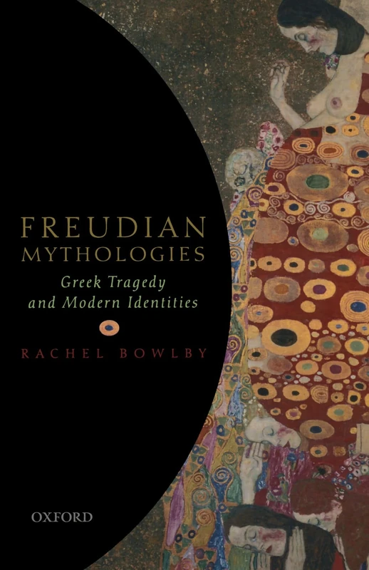 Freudian Mythologies: Greek Tragedy and Modern Identities