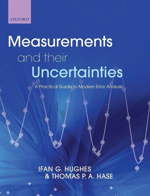 Measurements and their Uncertainties: A practical guide to modern error analysis