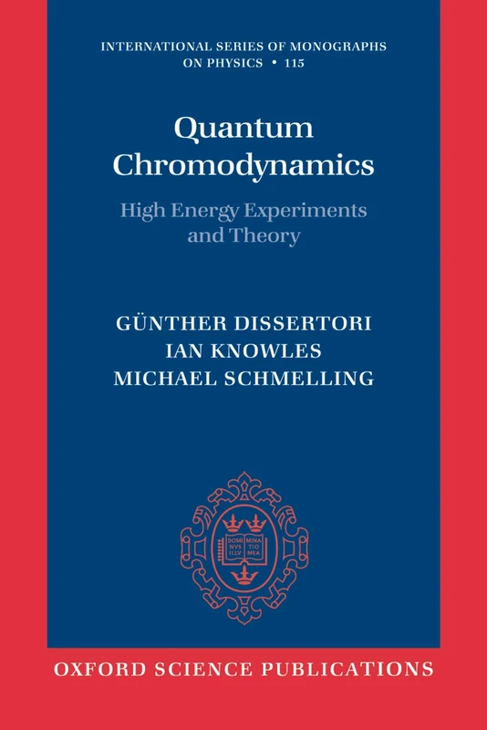 Quantum Chromodynamics: High Energy Experiments and Theory: 115 (International Series of Monographs on Physics)