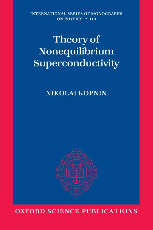 Theory of Nonequilibrium Superconductivity (The International Series of Monographs on Physics): 110