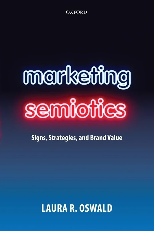 Marketing Semiotics: Signs, Strategies, and Brand Value