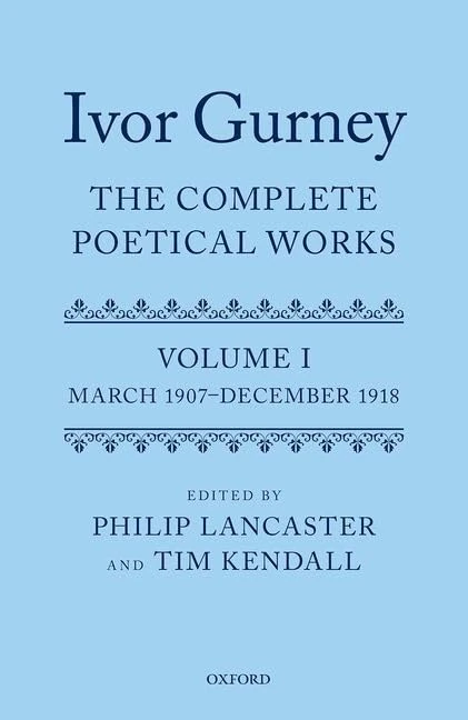 Ivor Gurney: The Complete Poetical Works, Volume 1: March 1907-December 1918 - Image 1