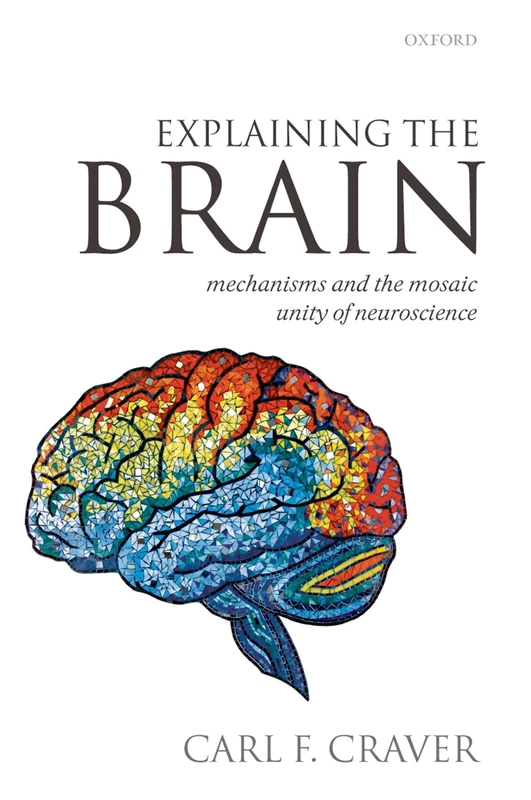 EXPLAINING THE BRAIN PAPER: Mechanisms and the Mosaic Unity of Neuroscience - Image 1