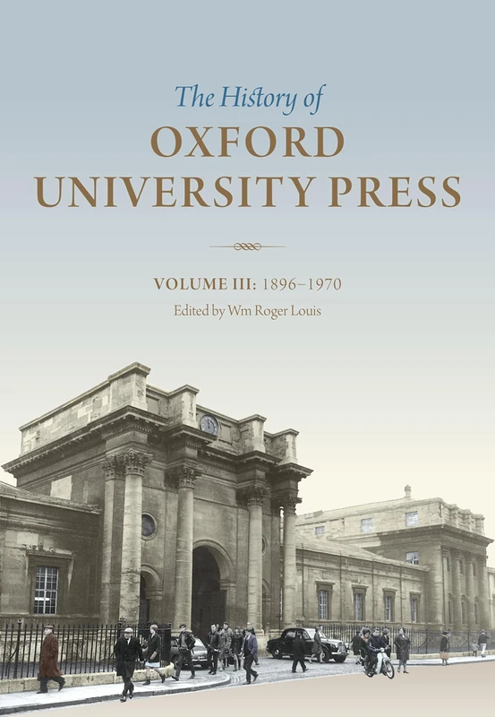 Volume III: 1896 to 1970 (The History of Oxford University Press)