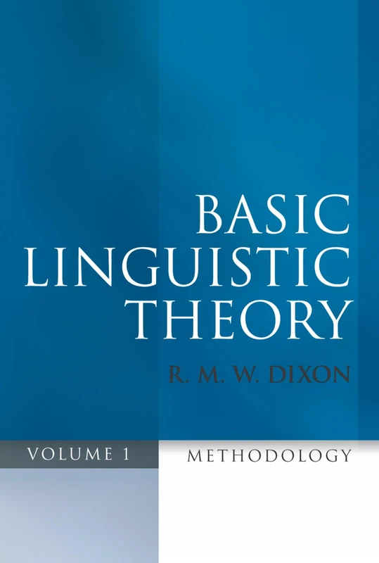 BASIC LINGUISTIC THEORY VOL1:METHODOLOGY PAPER: Methodology