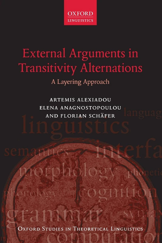 External Arguments in Transitivity Alternations: A Layering Approach (Oxford Studies In Theoretical Linguistics): 55