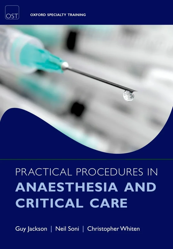 Practical Procedures in Anaesthesia and Critical Care (Oxford Specialty Training: Techniques)