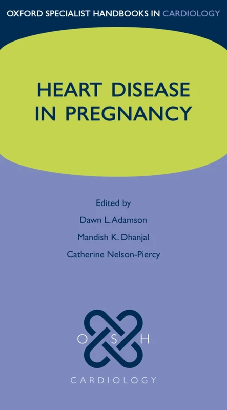 Heart Disease in Pregnancy (Oxford Specialist Handbooks in Cardiology)