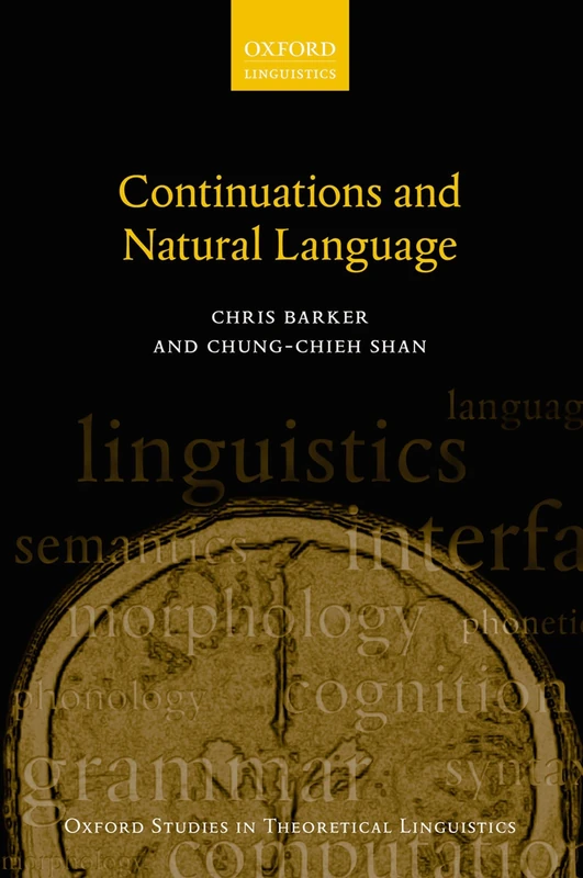 Continuations and Natural Language (Oxford Studies in Theoretical Linguistics): 53