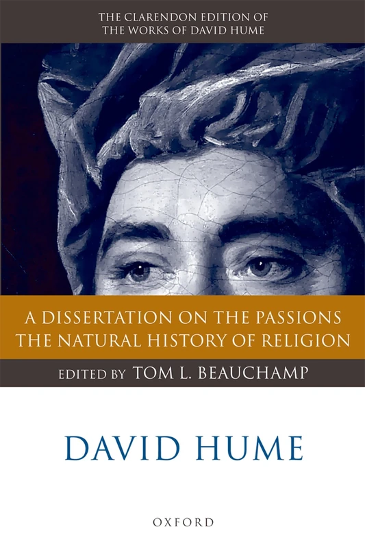 David Hume: A Dissertation on the Passions; The Natural History of Religion (The Clarendon Edition of the Works of David Hume) (Clarendon Hume Edition Series)