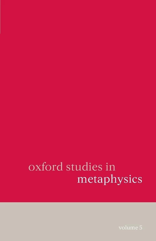 Oxford Studies In Metaphysics: Volume 5