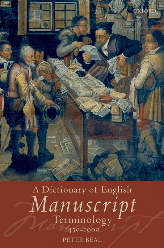 A Dictionary of English Manuscript Terminology 1450-2000: 1450 to 2000