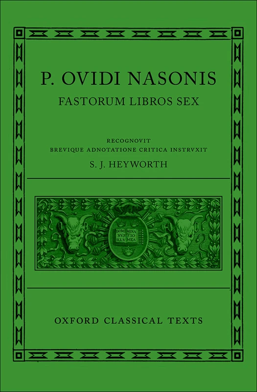 Ovid: Fasti (P. Ovidi Nasonis Fasti) (Oxford Classical Texts)